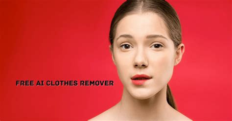 free undress|TOP 15 FREE AI Clothes Remover (2024) Websites